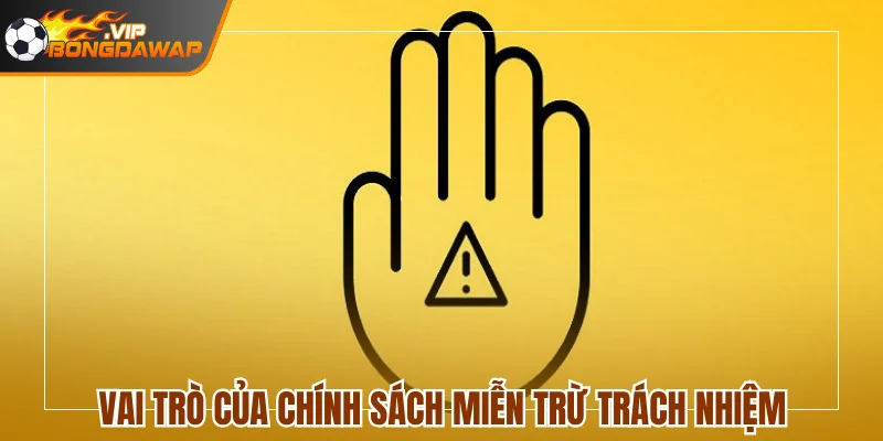 Giải thích về khái niệm và vai trò của miễn trừ trách nhiệm